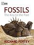 Fossils : the key to the past von Richard A Fortey