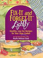 Fix-it and forget-it lightly : healthy, low-fat recipes for your slow cooker