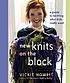 New knits on the block : a guide to knitting what... by Vickie Howell