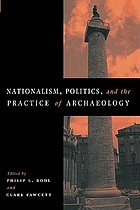 Nationalism, politics, and the practice of archaeology