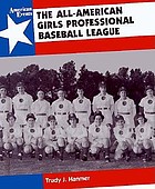 The All-American Girls Professional Baseball League