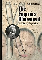 The eugenics movement : an encyclopedia