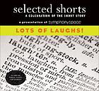 Selected shorts. : Volume XVIII, Lots of laughs! [a celebration of the short story].