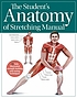 Students anatomy of stretching manual. by  Kenneth Ashwell 