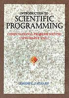 Introduction to scientific programming : computational problem solving using Maple and C