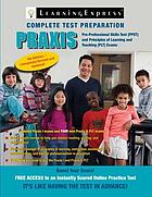 Praxis : preparing for the Praxis I Pre-Professional Skills Tests (PPSTs) and the Praxis II Principles of Learning and Teaching (PLT).