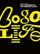 Logo life : life histories of 100 famous logos
