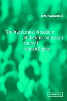 The practice and procedure of the Inter-American Court of Human Rights