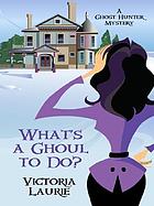 Demons are a ghoul's best friend : a ghost hunter mystery