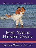 For your heart only