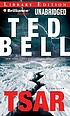 Tsar : [a thriller] 著者： Ted Bell