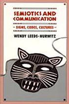 Semiotics and communication : signs, codes, cultures