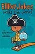 Ellray Jakes walks the plank by  Sally Warner 