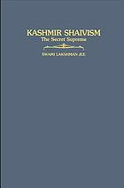 Kashmir Shaivism : the secret supreme