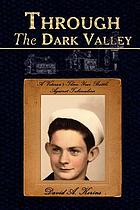 Through the dark valley : a veteran's three year battle against tuberculosis