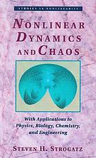 Nonlinear dynamics and Chaos : with applications to physics, biology, chemistry, and engineering