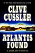 Atlantis found 著者： Clive Cussler
