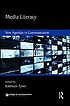 Media literacy : new agendas in communication de Kathleen R Tyner