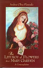 The liturgy of flowers in a Mary garden : a contemplation