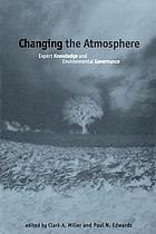 Changing the atmosphere : expert knowledge and environmental governance
