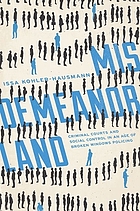 Misdemeanorland : criminal courts and social control in an age of broken windows policing