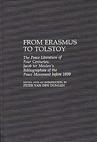 From Erasmus to Tolstoy : the peace literature of four centuries : Jacob ter Meulen's bibliographies of the peace movement before 1899