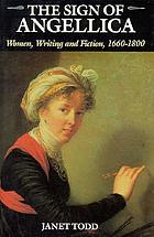 The sign of Angellica : women, writing, and fiction, 1660-1800