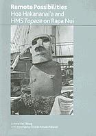 Remote possibilities : Hoa Hakananai'a and HMS Topaze on Rapa Nui