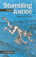 Stumbling toward justice : stories of place