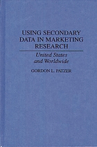 Using secondary data in marketing research : United States and worldwide