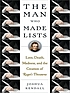 The man who made lists : love, death, madness,... by Joshua C Kendall