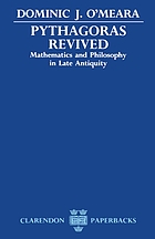 Pythagoras revived : mathematics and philosophy in late antiquity