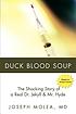 Duck blood soup : the shocking story of a real... 著者：  Joseph Molea 
