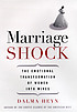 Marriage shock : the transformation of women into... 著者：  Dalma Heyn 