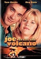 Joe versus the volcano