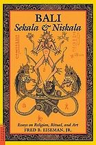 Bali: Sekala and Niskala 1. Essays on religion, ritual, and art.