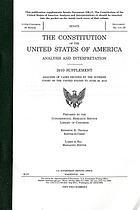 The Constitution of the United States of America : analysis and interpretation : analysis of cases decided by the Supreme Court of the United States to June 28, 2002