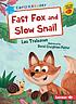 Fast fox and slow snail by  Lou Treleaven 