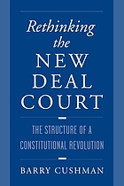 Rethinking the New Deal court : the structure of a constitutional revolution
