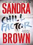 Chill factor 著者： Sandra Brown