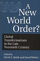 A new world order? : global transformations in the late twentieth century