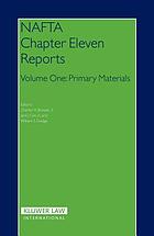 NAFTA chapter eleven reports. Volume 1, Primary materials
