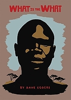 What is the what : the autobiography of Valentino Achak Deng : a novel