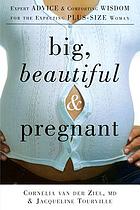 Big, beautiful & pregnant