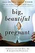 Big, beautiful & pregnant
