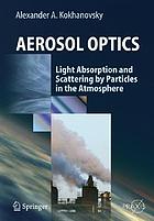 Aerosol optics : light absorption and scattering by particles in the atmosphere