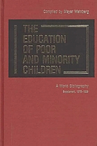 The education of poor and minority children : a world bibliography. Supplement, 1979-1985