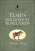 Elsie's holidays at Roselands 著者： Martha Finley