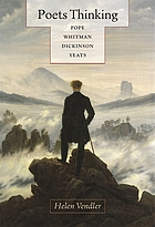 Poets thinking : Pope, Whitman, Dickinson, Yeats