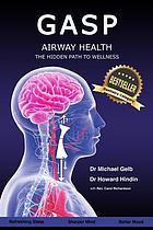 GASP airway health : the hidden path to wellness
